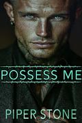 Possess Me (Dmitriyev Bratva #3) by Piper Stone