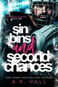 Sin Bins and Second Chances by A.R. Hall