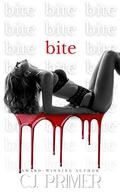 bite: a dark modern vampire romance by C.J. Primer