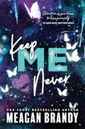 Keep Me Never by Meagan Brandy
