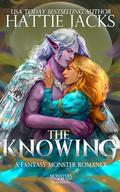The Knowing: A Fantasy Monster Romance by Hattie Jacks