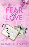 Fear of Love by Kenadee Bryant