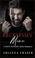 Recklessly Mine by Arianna Fraser