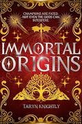 Immortal Origins by Taryn Knightly