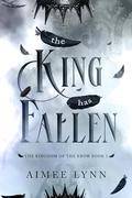 The King has Fallen (The Kingdom of the Krow #1) by Aimee Lynn