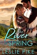 The River in Spring (Lyon Family #3) by Leslie Pike