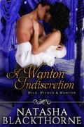 A Wanton Indiscretion (Wild, Wicked And Wanton #5) by Natasha Blackthorne