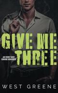 Give Me Three (More Than Two #4) by West Greene