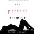 The Perfect Rumor: A Jessie Hunt Psychological Suspense Thriller, Book 19 by Blake Pierce