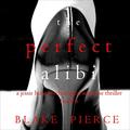 The Perfect Alibi by Blake Pierce, Abigail Reno
