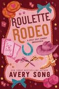 Roulette Rodeo: A Spicy Cozy Cowboy Omegaverse by Avery Song