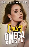 Daisy: A Standalone Omegaverse Romance by Belle Harper