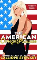 The American Omega Princess by Calliope Stewart