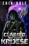 Claimed by the Krijese (Krijese Warlords #1) by Erin Hale