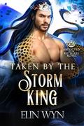 Taken by the Storm King: A Steamy Scifi Alien Romance by Elin Wyn