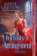 Fortuity's Arrangement (Seven Unsuitable Sisters #2) by Maeve Greyson