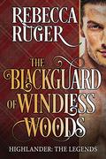 The Blackguard of Windless Woods (Highlander: The Legends #5) by Rebecca Ruger