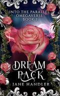 Dream Pack: A Why Choose Omegaverse Fated Mates Romance by Jane Handler