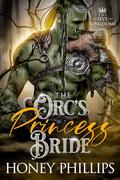 The Orc's Princess Bride (The Five Kingdoms #4) by Honey Phillips