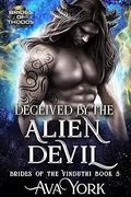 Deceived by the Alien Devil (Brides of the Vinduthi #5) by Ava York