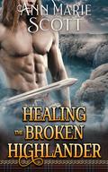 Healing The Broken Highlander (Highlands’ Formidable Warriors #1) by Ann Marie Scott