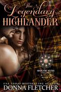 The Legendary Highlander (Highland Myths Trilogy #3) by Donna Fletcher