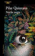 Noche negra by Pilar Quintana