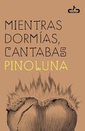 Mientras dormías, cantabas by Pino Luna
