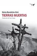 Tierras muertas by Núria Bendicho Giró, Ana Crespo