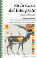 En la Casa del Intérprete (Memoirs #2) by Ngũgĩ wa Thiong'o