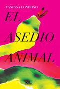 El asedio animal by Dulce Isabel Aguirre Barrera