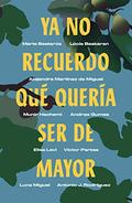 Ya no recuerdo qué quería ser de mayor by Elisa Levi