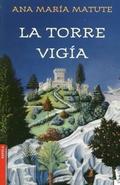La torre vigía (Trilogía medieval #1) by Ana María Matute