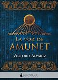 La voz de Amunet by Victoria Álvarez