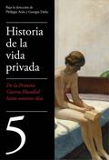 Historia de la vida privada 5: De la Primera Guerra Mundial a nuestros días (A History of Private Life #5) by Philippe Ariès
