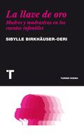 The Mother: Archetypal Image in Fairytales (Studies in Jungian Psychology by Jungian Analysts #34) by Sibylle Birkhäuser-Oeri