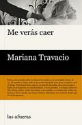 Me verás caer by Mariana Travacio