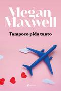 Tampoco pido tanto (High Drogo #1) by Megan Maxwell