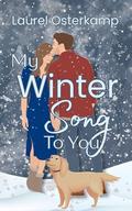 My Winter Song to You by Laurel Osterkamp