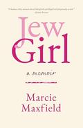 JewGirl: A Memoir On Being and Belonging by Marcie Maxfield