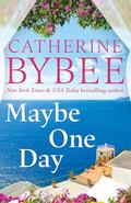 Maybe One Day by Catherine Bybee
