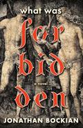 What Was Forbidden: a Venice Ghetto mystery by Jonathan Bockian