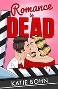 Romance Is Dead by Katie Bohn