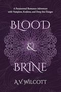 Blood and Brine by A.V. Wilcott