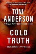 Cold Truth (Cold Justice: Most Wanted #6) by Toni Anderson