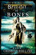 Bracelet of Bones (Viking Sagas #1) by Kevin Crossley-Holland