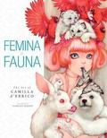 Femina & Fauna: The Art of Camilla d'Errico by Ashley Wood