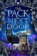The Pack Next Door (The Wolfverse #4) by Sam Hall