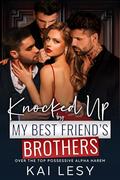 Knocked Up by My Best Friend's Brothers (Lucky Lady Reverse Harem #21) by Kai Lesy