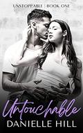 Untouchable (Unstoppable #1) by Danielle Hill